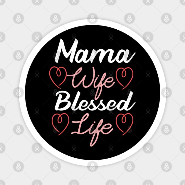 Mama Wife Blessed Life Magnet by Mr.Speak